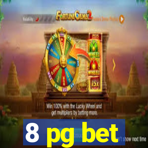 8 pg bet
